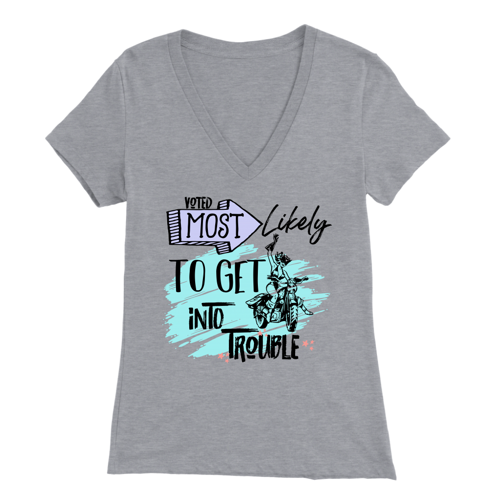 Voted Most Likely to Get Into Trouble Women's V-neck Motorcycle T-Shirt