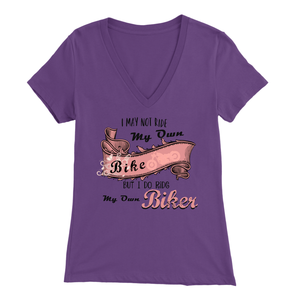 I May Not ride My Own Bike Funny Ladies Motorcycle V-Neck T-Shirt