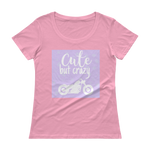 Cute But Crazy Ladies' Motorcycle Scoopneck T-Shirt