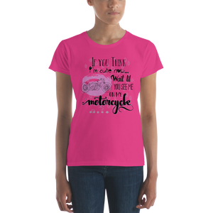 If You think I'm Cute Now Women's Short Sleeve T-shirt